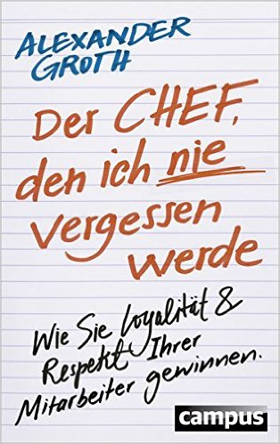 Der Chef Den Ich Nie Vergessen Werde Wie Sie Loyalität Und